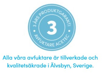 Acetecs avfuktare är tillverkade och kvalitetssäkrade i Sverige